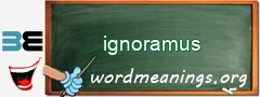 WordMeaning blackboard for ignoramus